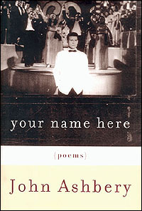 Your Name Here by John Ashbery