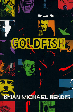 Goldfish by Brian Michael Bendis